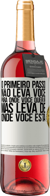 29,95 € Envio grátis | Vinho rosé Edição ROSÉ O primeiro passo não leva você para onde você quer ir, mas leva de onde você está Etiqueta Branca. Etiqueta personalizável Vinho jovem Colheita 2024 Tempranillo