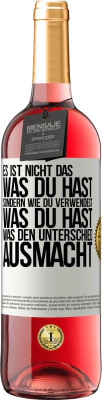 29,95 € Kostenloser Versand | Roséwein ROSÉ Ausgabe Es ist nicht das, was du hast, sondern wie du verwendest, was du hast, was den Unterschied ausmacht Weißes Etikett. Anpassbares Etikett Junger Wein Ernte 2024 Tempranillo