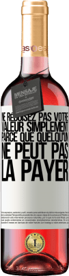 29,95 € Envoi gratuit | Vin rosé Édition ROSÉ Ne réduisez pas votre valeur simplement parce que quelqu'un ne peut pas la payer Étiquette Blanche. Étiquette personnalisable Vin jeune Récolte 2024 Tempranillo