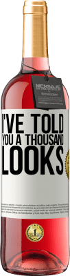29,95 € Free Shipping | Rosé Wine ROSÉ Edition I've told you a thousand looks White Label. Customizable label Young wine Harvest 2025 Tempranillo