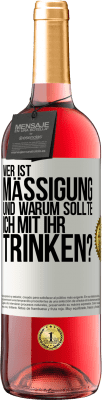 29,95 € Kostenloser Versand | Roséwein ROSÉ Ausgabe Wer ist Mäßigung und warum sollte ich mit ihr trinken? Weißes Etikett. Anpassbares Etikett Junger Wein Ernte 2024 Tempranillo