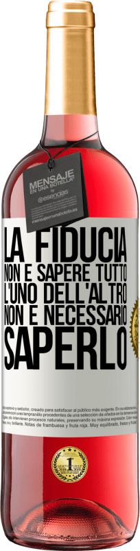 29,95 € Spedizione Gratuita | Vino rosato Edizione ROSÉ La fiducia non è sapere tutto l'uno dell'altro. Non è necessario saperlo Etichetta Bianca. Etichetta personalizzabile Vino giovane Raccogliere 2024 Tempranillo