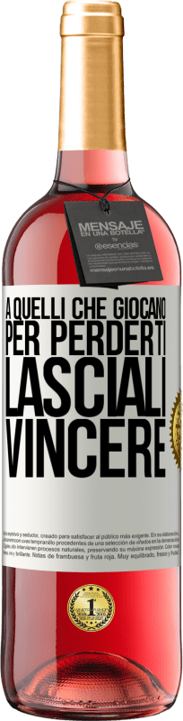29,95 € Spedizione Gratuita | Vino rosato Edizione ROSÉ A quelli che giocano per perderti, lasciali vincere Etichetta Bianca. Etichetta personalizzabile Vino giovane Raccogliere 2024 Tempranillo