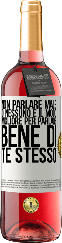 29,95 € Spedizione Gratuita | Vino rosato Edizione ROSÉ Non parlare male di nessuno è il modo migliore per parlare bene di te stesso Etichetta Bianca. Etichetta personalizzabile Vino giovane Raccogliere 2024 Tempranillo