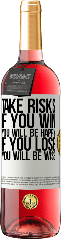 29,95 € Free Shipping | Rosé Wine ROSÉ Edition Take risks. If you win, you will be happy. If you lose, you will be wise White Label. Customizable label Young wine Harvest 2024 Tempranillo