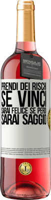 29,95 € Spedizione Gratuita | Vino rosato Edizione ROSÉ Prendi dei rischi. Se vinci, sarai felice. Se perdi, sarai saggio Etichetta Bianca. Etichetta personalizzabile Vino giovane Raccogliere 2023 Tempranillo