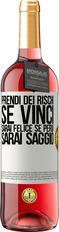 29,95 € Spedizione Gratuita | Vino rosato Edizione ROSÉ Prendi dei rischi. Se vinci, sarai felice. Se perdi, sarai saggio Etichetta Bianca. Etichetta personalizzabile Vino giovane Raccogliere 2024 Tempranillo