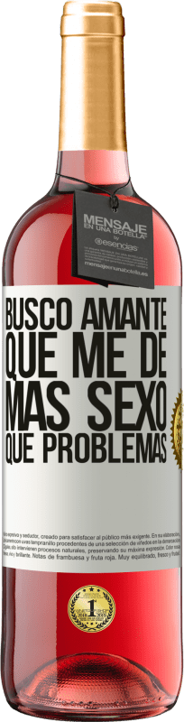 29,95 € Envío gratis | Vino Rosado Edición ROSÉ Busco amante que me de más sexo que problemas Etiqueta Blanca. Etiqueta personalizable Vino joven Cosecha 2025 Tempranillo