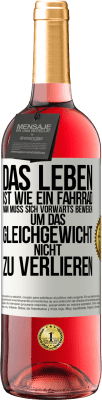 29,95 € Kostenloser Versand | Roséwein ROSÉ Ausgabe Das Leben ist wie ein Fahrrad. Man muss sich vorwärts bewegen, um das Gleichgewicht nicht zu verlieren Weißes Etikett. Anpassbares Etikett Junger Wein Ernte 2024 Tempranillo