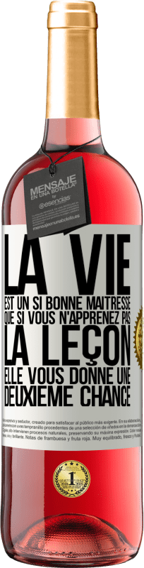 29,95 € Envoi gratuit | Vin rosé Édition ROSÉ La vie est un si bonne maîtresse que si vous n'apprenez pas la leçon, elle vous donne une deuxième chance Étiquette Blanche. Étiquette personnalisable Vin jeune Récolte 2024 Tempranillo