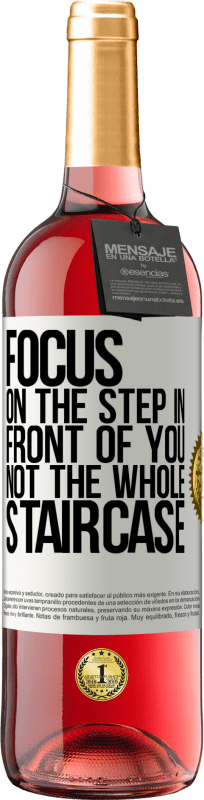 29,95 € Free Shipping | Rosé Wine ROSÉ Edition Focus on the step in front of you, not the whole staircase White Label. Customizable label Young wine Harvest 2023 Tempranillo