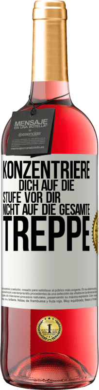 29,95 € Kostenloser Versand | Roséwein ROSÉ Ausgabe Konzentriere dich auf die Stufe vor dir, nicht auf die gesamte Treppe Weißes Etikett. Anpassbares Etikett Junger Wein Ernte 2024 Tempranillo