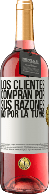 29,95 € Envío gratis | Vino Rosado Edición ROSÉ Los clientes compran por sus razones, no por la tuyas Etiqueta Blanca. Etiqueta personalizable Vino joven Cosecha 2025 Tempranillo
