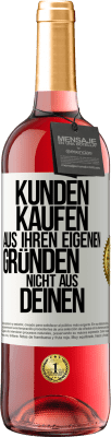 29,95 € Kostenloser Versand | Roséwein ROSÉ Ausgabe Kunden kaufen aus ihren eigenen Gründen, nicht aus Deinen Weißes Etikett. Anpassbares Etikett Junger Wein Ernte 2025 Tempranillo
