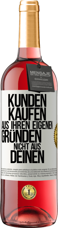 29,95 € Kostenloser Versand | Roséwein ROSÉ Ausgabe Kunden kaufen aus ihren eigenen Gründen, nicht aus Deinen Weißes Etikett. Anpassbares Etikett Junger Wein Ernte 2024 Tempranillo