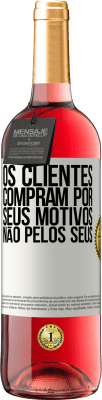 29,95 € Envio grátis | Vinho rosé Edição ROSÉ Os clientes compram por seus motivos, não pelos seus Etiqueta Branca. Etiqueta personalizável Vinho jovem Colheita 2024 Tempranillo