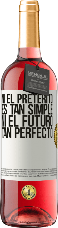 29,95 € Envío gratis | Vino Rosado Edición ROSÉ Ni el pretérito es tan simple ni el futuro tan perfecto Etiqueta Blanca. Etiqueta personalizable Vino joven Cosecha 2024 Tempranillo