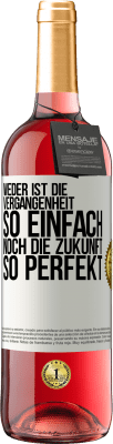 29,95 € Kostenloser Versand | Roséwein ROSÉ Ausgabe Weder ist die Vergangenheit so einfach, noch die Zukunft so perfekt Weißes Etikett. Anpassbares Etikett Junger Wein Ernte 2023 Tempranillo