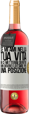 29,95 € Spedizione Gratuita | Vino rosato Edizione ROSÉ Se mi ami nella tua vita, mi ci metterai dentro. Non dovrei lottare per una posizione Etichetta Bianca. Etichetta personalizzabile Vino giovane Raccogliere 2025 Tempranillo