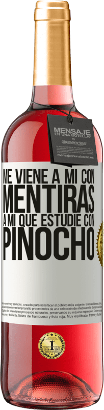 29,95 € Envío gratis | Vino Rosado Edición ROSÉ Me viene a mi con mentiras. A mí que estudié con Pinocho Etiqueta Blanca. Etiqueta personalizable Vino joven Cosecha 2024 Tempranillo