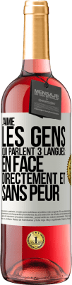 29,95 € Envoi gratuit | Vin rosé Édition ROSÉ J'aime les gens qui parlent 3 langues: en face, directement et sans peur Étiquette Blanche. Étiquette personnalisable Vin jeune Récolte 2023 Tempranillo