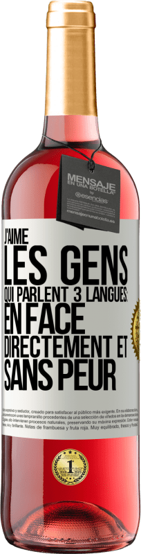 29,95 € Envoi gratuit | Vin rosé Édition ROSÉ J'aime les gens qui parlent 3 langues: en face, directement et sans peur Étiquette Blanche. Étiquette personnalisable Vin jeune Récolte 2024 Tempranillo