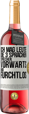 29,95 € Kostenloser Versand | Roséwein ROSÉ Ausgabe Ich mag Leute, die 3 Sprachen sprechen: vorwärts und furchtlos Weißes Etikett. Anpassbares Etikett Junger Wein Ernte 2023 Tempranillo