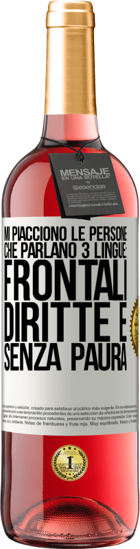 29,95 € Spedizione Gratuita | Vino rosato Edizione ROSÉ Mi piacciono le persone che parlano 3 lingue: frontali, diritte e senza paura Etichetta Bianca. Etichetta personalizzabile Vino giovane Raccogliere 2024 Tempranillo