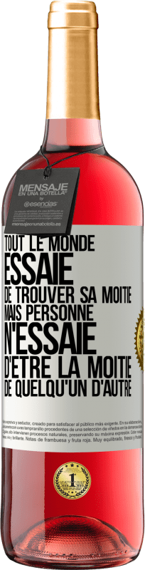 29,95 € Envoi gratuit | Vin rosé Édition ROSÉ Tout le monde essaie de trouver sa moitié. Mais personne n'essaie d'être la moitié de quelqu'un d'autre Étiquette Blanche. Étiquette personnalisable Vin jeune Récolte 2024 Tempranillo