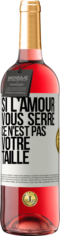 29,95 € Envoi gratuit | Vin rosé Édition ROSÉ Si l'amour vous serre, ce n'est pas votre taille Étiquette Blanche. Étiquette personnalisable Vin jeune Récolte 2024 Tempranillo