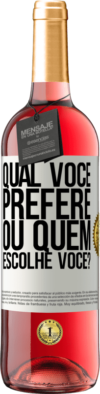 29,95 € Envio grátis | Vinho rosé Edição ROSÉ qual você prefere, ou quem escolhe você? Etiqueta Branca. Etiqueta personalizável Vinho jovem Colheita 2024 Tempranillo