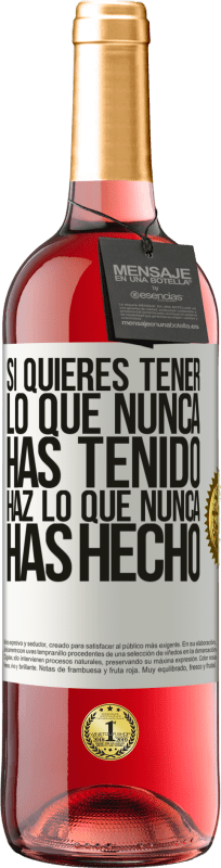 29,95 € Envío gratis | Vino Rosado Edición ROSÉ Si quieres tener lo que nunca has tenido, haz lo que nunca has hecho Etiqueta Blanca. Etiqueta personalizable Vino joven Cosecha 2024 Tempranillo