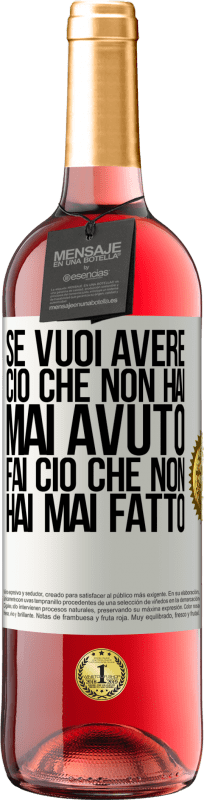 29,95 € Spedizione Gratuita | Vino rosato Edizione ROSÉ Se vuoi avere ciò che non hai mai avuto, fai ciò che non hai mai fatto Etichetta Bianca. Etichetta personalizzabile Vino giovane Raccogliere 2024 Tempranillo