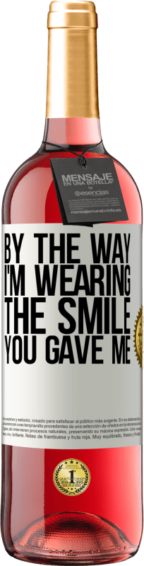 29,95 € 送料無料 | ロゼワイン ROSÉエディション ところで、私はあなたがくれた笑顔を着ています ホワイトラベル. カスタマイズ可能なラベル 若いワイン 収穫 2025 Tempranillo