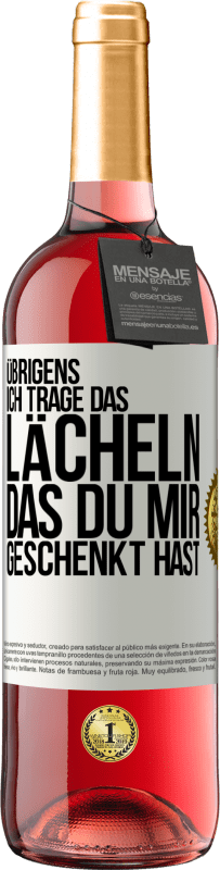 29,95 € Kostenloser Versand | Roséwein ROSÉ Ausgabe Übrigens, ich trage das Lächeln, das du mir geschenkt hast Weißes Etikett. Anpassbares Etikett Junger Wein Ernte 2024 Tempranillo