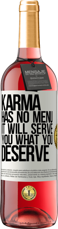 29,95 € Free Shipping | Rosé Wine ROSÉ Edition Karma has no menu. It will serve you what you deserve White Label. Customizable label Young wine Harvest 2023 Tempranillo