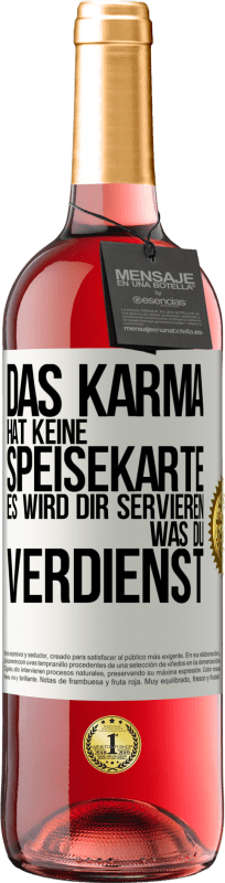 29,95 € Kostenloser Versand | Roséwein ROSÉ Ausgabe Das Karma hat keine Speisekarte. Es wird dir servieren, was du verdienst Weißes Etikett. Anpassbares Etikett Junger Wein Ernte 2024 Tempranillo