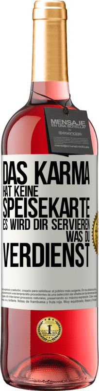 29,95 € Kostenloser Versand | Roséwein ROSÉ Ausgabe Das Karma hat keine Speisekarte. Es wird dir servieren, was du verdienst Weißes Etikett. Anpassbares Etikett Junger Wein Ernte 2025 Tempranillo