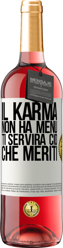 29,95 € Spedizione Gratuita | Vino rosato Edizione ROSÉ Il karma non ha menu. Ti servirà ciò che meriti Etichetta Bianca. Etichetta personalizzabile Vino giovane Raccogliere 2024 Tempranillo