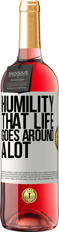 29,95 € Free Shipping | Rosé Wine ROSÉ Edition Humility, that life goes around a lot White Label. Customizable label Young wine Harvest 2023 Tempranillo