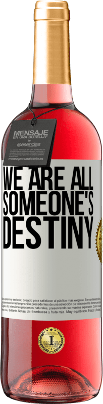 29,95 € Free Shipping | Rosé Wine ROSÉ Edition We are all someone's destiny White Label. Customizable label Young wine Harvest 2024 Tempranillo