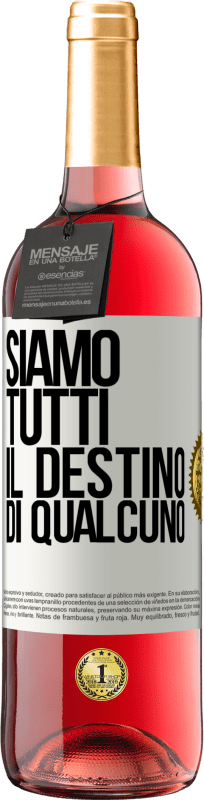 29,95 € Spedizione Gratuita | Vino rosato Edizione ROSÉ Siamo tutti il ​​destino di qualcuno Etichetta Bianca. Etichetta personalizzabile Vino giovane Raccogliere 2024 Tempranillo