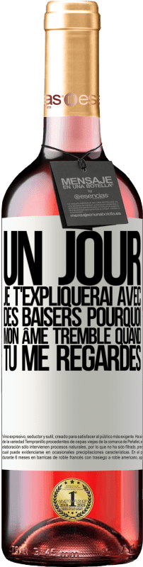 29,95 € Envoi gratuit | Vin rosé Édition ROSÉ Un jour je t'expliquerai avec des baisers pourquoi mon âme tremble quand tu me regardes Étiquette Blanche. Étiquette personnalisable Vin jeune Récolte 2024 Tempranillo