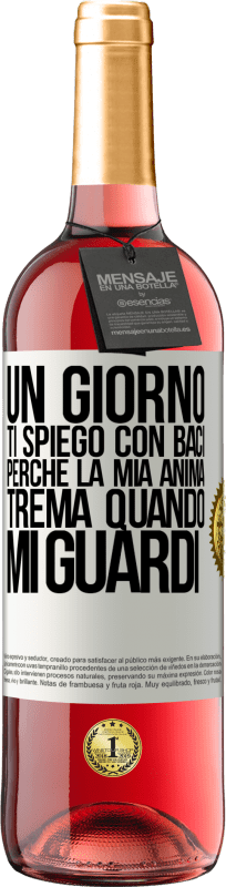 29,95 € Spedizione Gratuita | Vino rosato Edizione ROSÉ Un giorno ti spiego con baci perché la mia anima trema quando mi guardi Etichetta Bianca. Etichetta personalizzabile Vino giovane Raccogliere 2024 Tempranillo