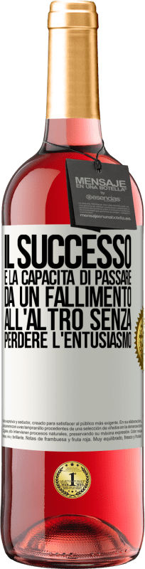 29,95 € Spedizione Gratuita | Vino rosato Edizione ROSÉ Il successo è la capacità di passare da un fallimento all'altro senza perdere l'entusiasmo Etichetta Bianca. Etichetta personalizzabile Vino giovane Raccogliere 2025 Tempranillo