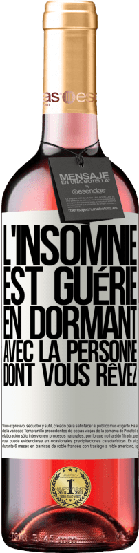 29,95 € Envoi gratuit | Vin rosé Édition ROSÉ L'insomnie est guérie en dormant avec la personne dont vous rêvez Étiquette Blanche. Étiquette personnalisable Vin jeune Récolte 2024 Tempranillo