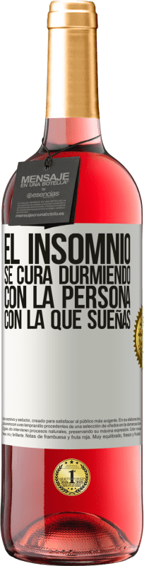 29,95 € Envío gratis | Vino Rosado Edición ROSÉ El insomnio se cura durmiendo con la persona con la que sueñas Etiqueta Blanca. Etiqueta personalizable Vino joven Cosecha 2024 Tempranillo