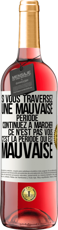 29,95 € Envoi gratuit | Vin rosé Édition ROSÉ Si vous traversez une mauvaise période continuez à marcher. Ce n'est pas vous, c'est la période qui est mauvaise Étiquette Blanche. Étiquette personnalisable Vin jeune Récolte 2024 Tempranillo