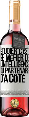 29,95 € Envoi gratuit | Vin rosé Édition ROSÉ Étudier, c'est se méfier de l'intelligence du partenaire d'à côté Étiquette Blanche. Étiquette personnalisable Vin jeune Récolte 2024 Tempranillo