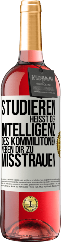 29,95 € Kostenloser Versand | Roséwein ROSÉ Ausgabe Studieren heißt, der Intelligenz des Kommilitonen neben dir zu misstrauen Weißes Etikett. Anpassbares Etikett Junger Wein Ernte 2024 Tempranillo